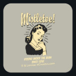 Mistletoe: Kissing Under The Bush Since 1378 Square Sticker<br><div class="desc">Welcome to RetroSpoofs. It's the ultimate collection of classic,  retro-style t-shirts that pokes fun at beer,  men,  women,  poker,  jobs and all the other bad things that make us feel so good!</div>
