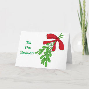 **MISTLETOE** MAKES THE WORLD GO ROUND CARD