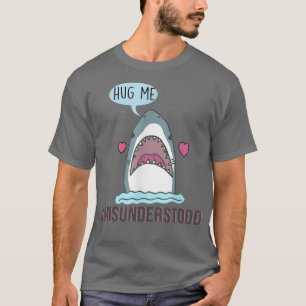Misunderstood Shark Hug Me  T-Shirt