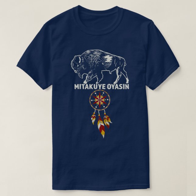 Mitakuye Oyasin I Teton Nation Lakota Pride  T-Shirt (Design Front)