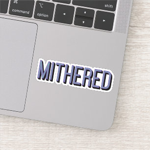 MITHERED, Manchester Mancunian Dialect Slang