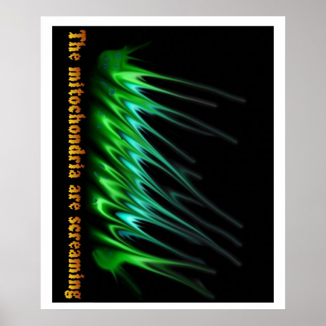 Mitochondria Are Screaming Poster (Front)