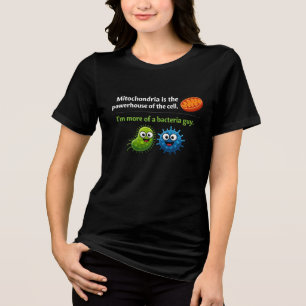 Mitochondria Bacteria Powerhouse  Tri-Blend Shirt