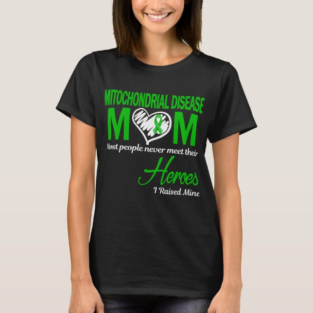 Mitochondrial Disease Mum I Raised Mine T-Shirt (Front)
