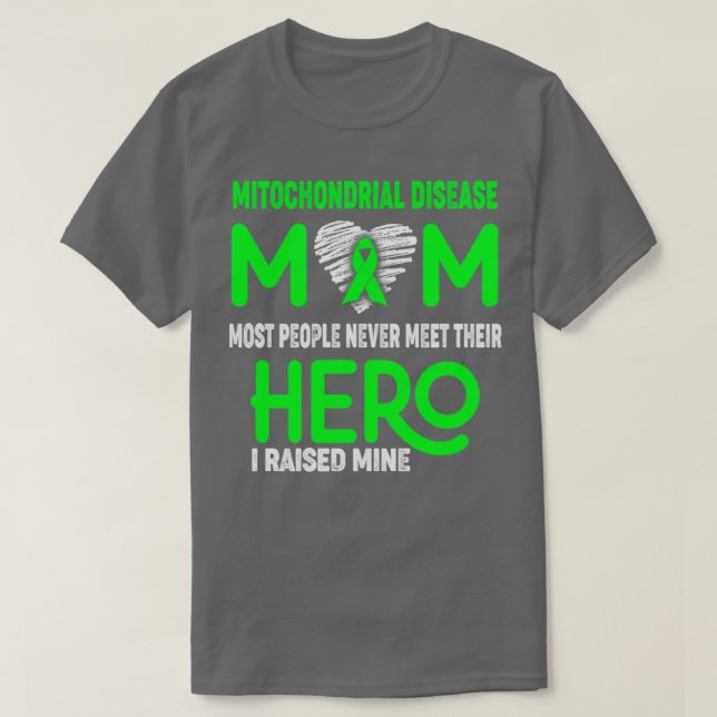 Mitochondrial Disease Mum Most People Never Meet T T-Shirt (Design Front)