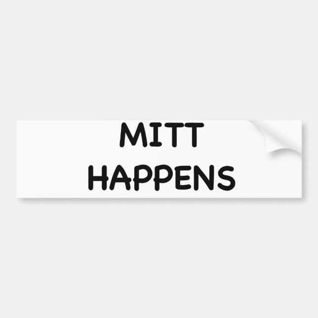 Mitt happens bumper sticker (Front)