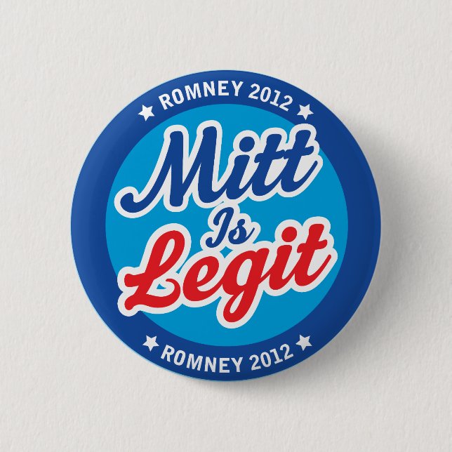 Mitt Is Legit Romney 2012 6 Cm Round Badge (Front)