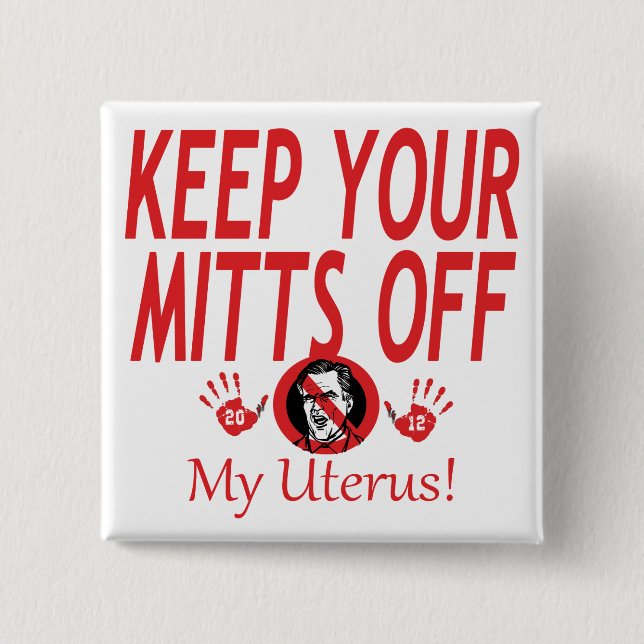 Mitts Of My Uterus 15 Cm Square Badge (Front)