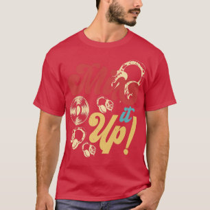 Mix It Up Funny DJ Disc Jockey Music Player Mens W T-Shirt