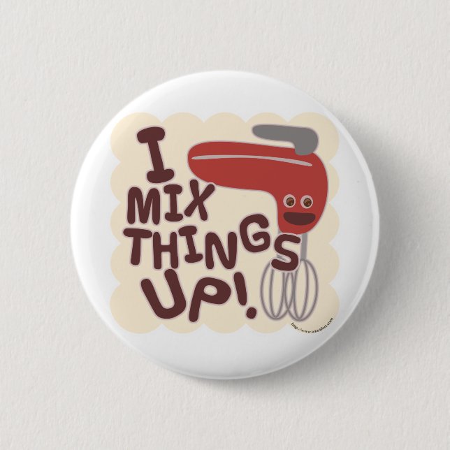 Mix Things Up! 6 Cm Round Badge (Front)
