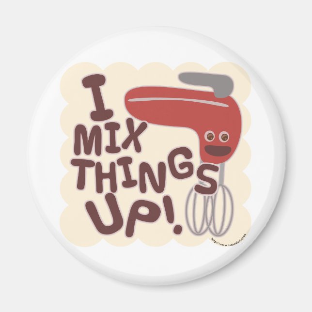 Mix Things Up! Magnet (Front)