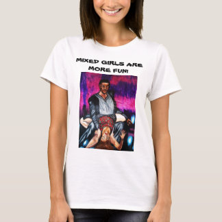 MIXED GIRLS ARE MORE FUN! tee