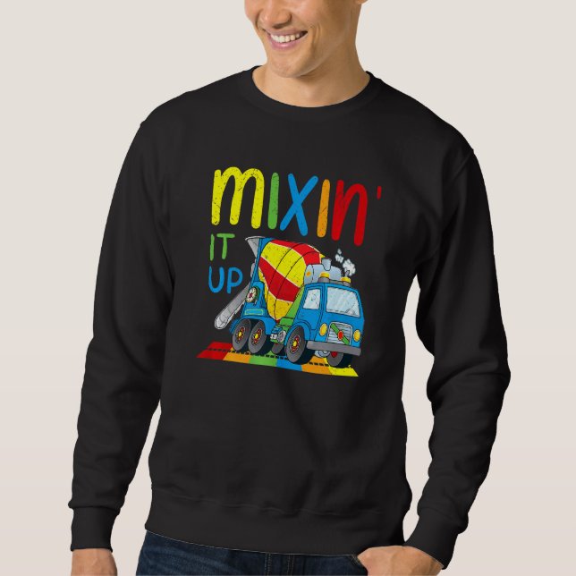 Mixin It Up Cement Concrete Mixer Truck Toy Rainbo Sweatshirt (Front)