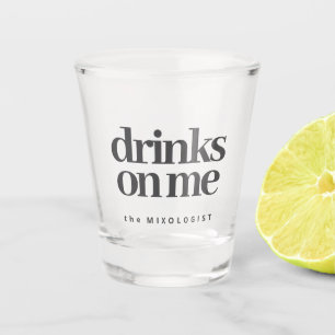 Mixologist Drinks On Me Shot Glass