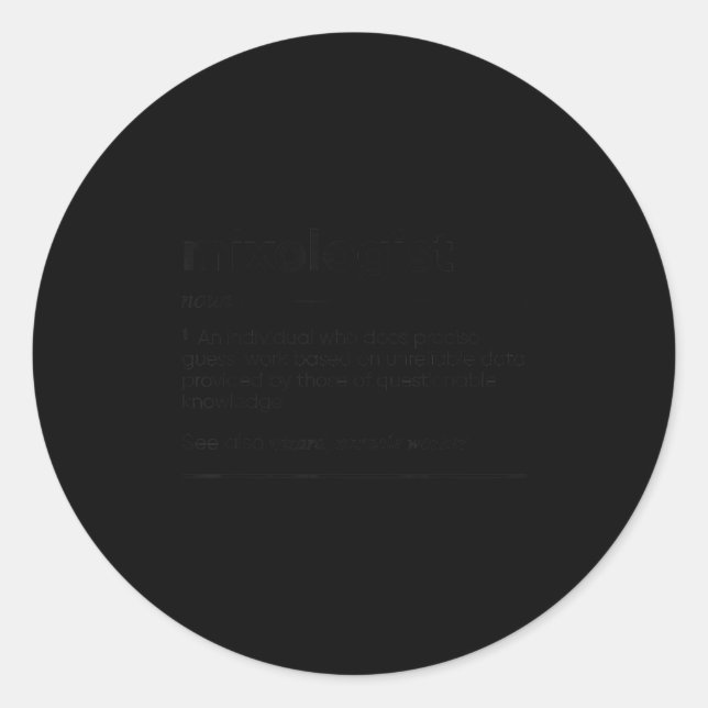 Mixologist Funny  Classic Round Sticker (Front)