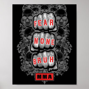 MMA Fighter Mixed Martial Arts Fear None Bruh Fist Poster