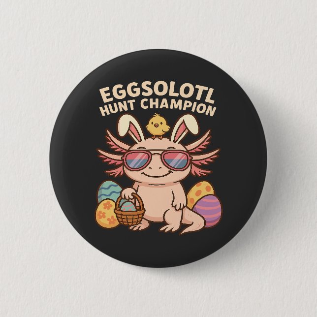 mmended): Eggsolotl Hunt Champion – Funny Cute Axo 6 Cm Round Badge (Front)