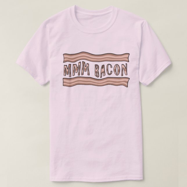 mmm Bacon T-Shirt (Design Front)