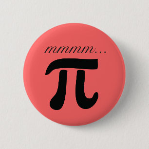 MMM...Pi 6 Cm Round Badge