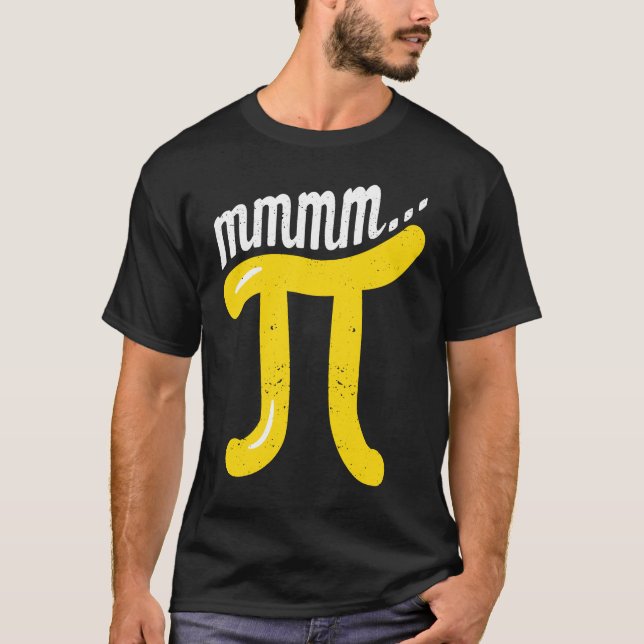 Mmm Pi Day  Math  Science Nerd Geek Teacher Pie  1 T-Shirt (Front)