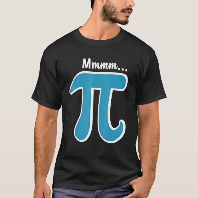 Mmm Pi Mmm Pie Pi Day S 2021 Math Pun T-Shirt (Front)