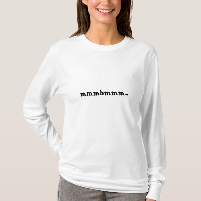 mmmhmmm... T-Shirt (Front)