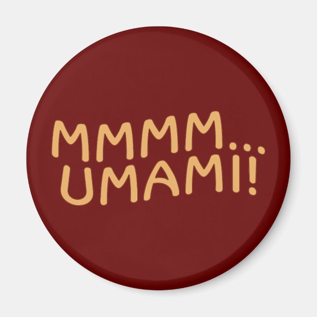 Mmmm Umami Magnet (Front)