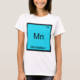 Mn - Mendeleev Funny Element Chemistry Symbol Tee