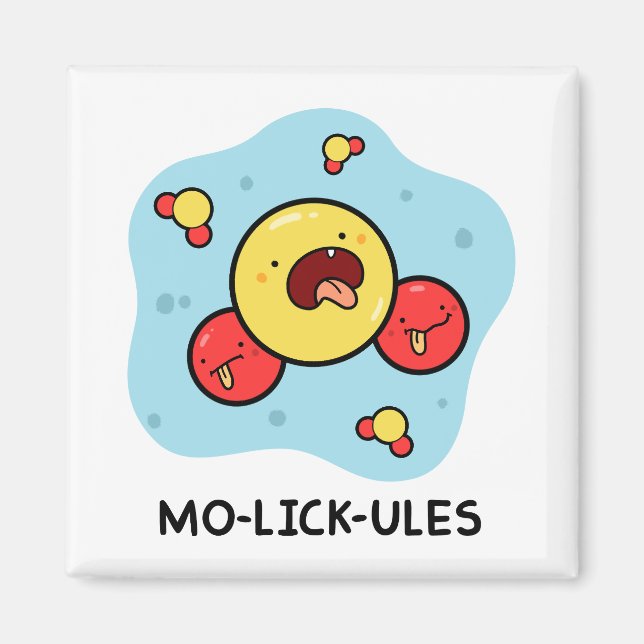 Mo-lick-ules Funny Science Pun Magnet (Front)
