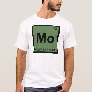 Mo - Mount Olympus Chemistry Periodic Table Symbol T-Shirt
