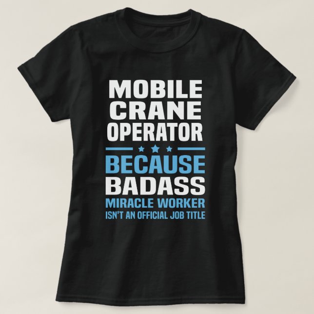 Mobile Crane Operator T-Shirt (Design Front)
