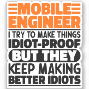 Mobile Engineer I Try To Make Things Funny Sayings
