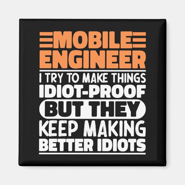 Mobile Engineer I Try To Make Things Funny Sayings Magnet (Front)