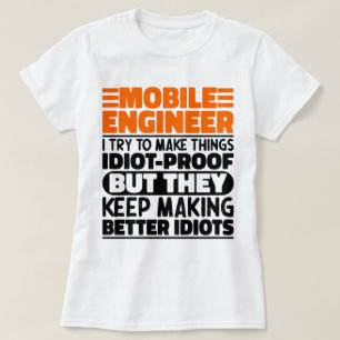 Mobile Engineer I Try To Make Things Funny Sayings T-Shirt