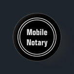 Mobile Notary Black and White Text Template Button<br><div class="desc">This black button has white display text that currently says 'Mobile Notary'. However,  all text can be edited or deleted. Therefore,  you can change the text template to show your desired text.</div>