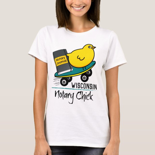 Mobile Notary Chick Riding Skateboard Wisconsin T-Shirt (Front)