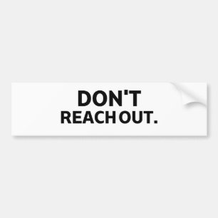 Mobile Perimeter   Don't Reach Out Bumper Sticker