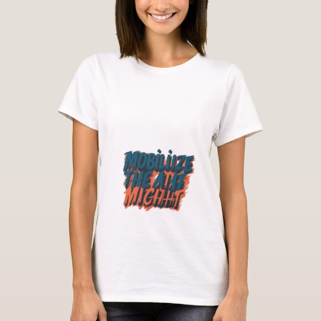 Mobilise the Might T-Shirt (Front)
