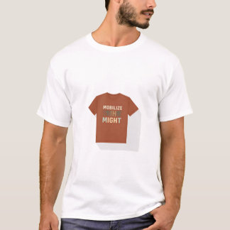 Mobilise the Might T-Shirt
