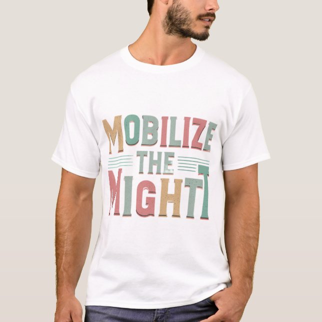 Mobilise the Might T-Shirt (Front)