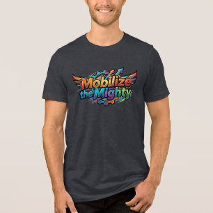 Mobilise the Mighty – Bold Strength & Unity Tri-Blend Shirt