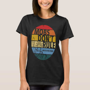 Mobs Don't Rule  United We Stand Grunge Sunset Age T-Shirt