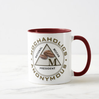 Mochaholics Anonymous- President  - Mug
