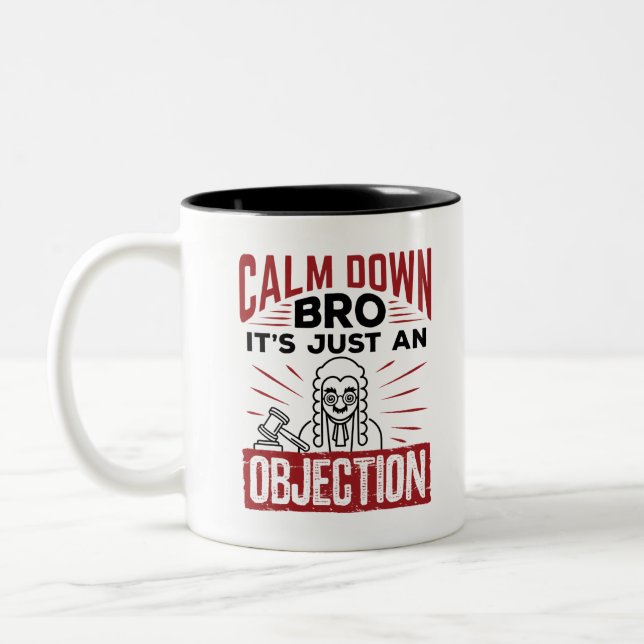 Mock Trial Calm Down Bro It's Just an Objection Two-Tone Coffee Mug (Left)