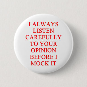 MOCK you insult 6 Cm Round Badge