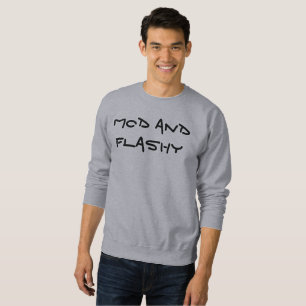 Mod and Flashy T-Shirt Sweatshirt