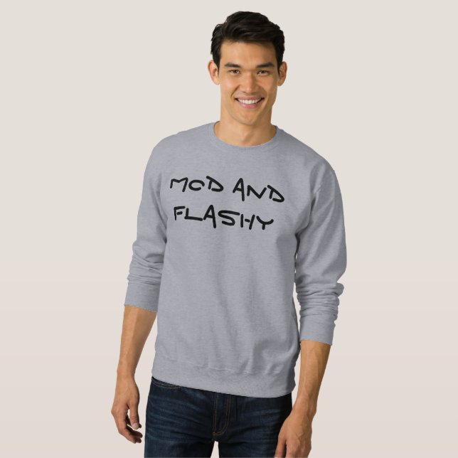 Mod and Flashy T-Shirt Sweatshirt (Front Full)