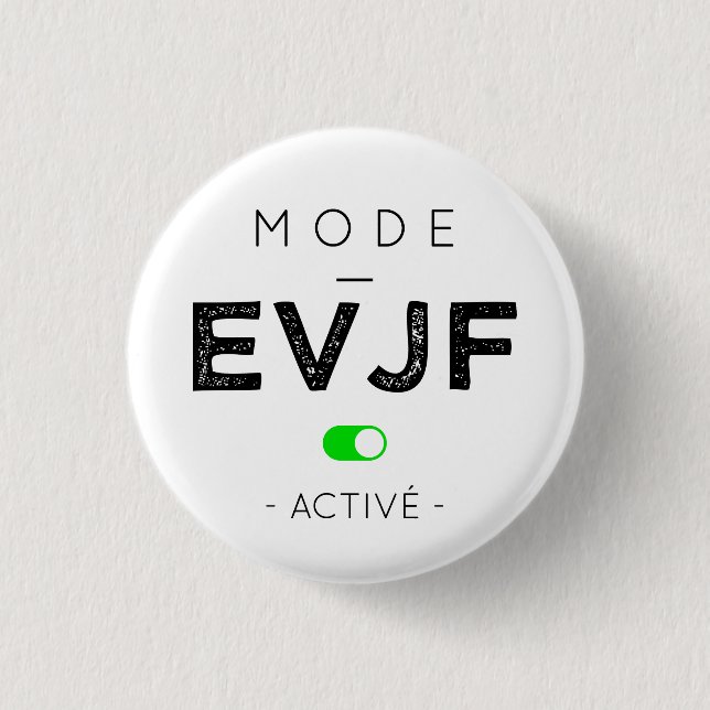 Mode EVJF activé 3 Cm Round Badge (Front)