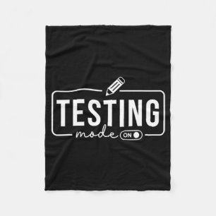 Mode Is On Funny Motivational Test Day Teacher Fleece Blanket