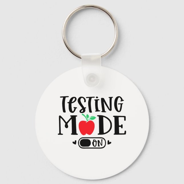 Mode On Last Day Of School Test Day Teacher Studen Key Ring (Front)